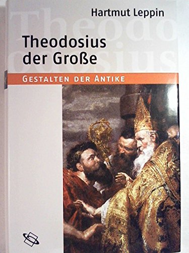 Theodosius der Große (Gestalten der Antike) von Wissenschaftliche Buchgesellschaft (WBG), Damstadt,