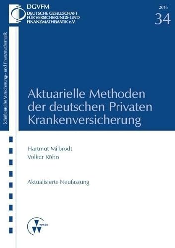Aktuarielle Methoden der deutschen Privaten Krankenversicherung von Vvw Gmbh