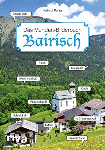Bairisch – Das Mundart-Bilderbuch Bairisch – Das Mundart-Bilderbuch von RIVA