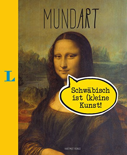 MundArt - Schwäbisch ist (k)eine Kunst! (Mundart – … ist (k)eine Kunst)