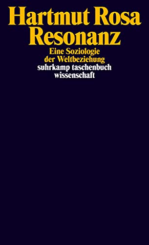 Resonanz: Eine Soziologie der Weltbeziehung (suhrkamp taschenbuch wissenschaft) von Suhrkamp Verlag AG