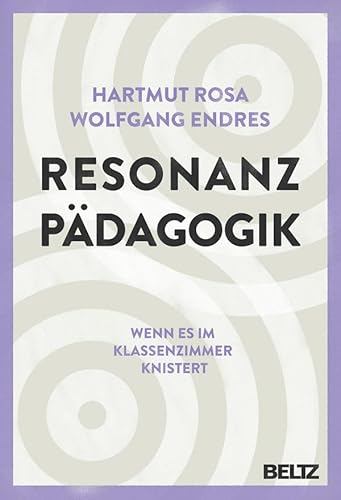 Resonanzpädagogik: Wenn es im Klassenzimmer knistert Resonanzpädagogik: Wenn es im Klassenzimmer knistert
