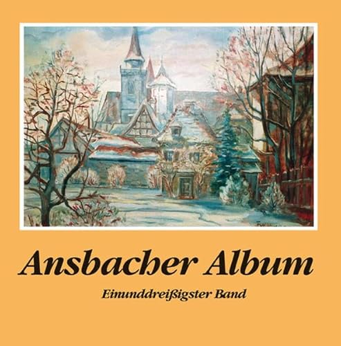 Ansbacher Album: Band 31 von Eppe