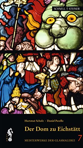 Der Dom zu Eichstätt (Meisterwerke der Glasmalerei, Band 7)