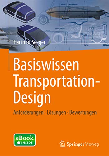 Basiswissen Transportation-Design: Anforderungen - Losungen - Bewertungen: Anforderungen - Lösungen - Bewertungen