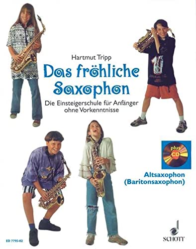 Das fröhliche Saxophon: Die Einsteigerschule für Anfänger ohne Vorkenntnisse. Saxophon (SABarT).