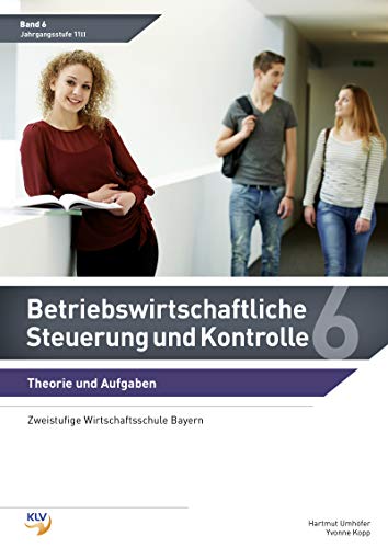 Betriebswirtschaftliche Steuerung und Kontrolle: Band 6 Theorie und Aufgaben