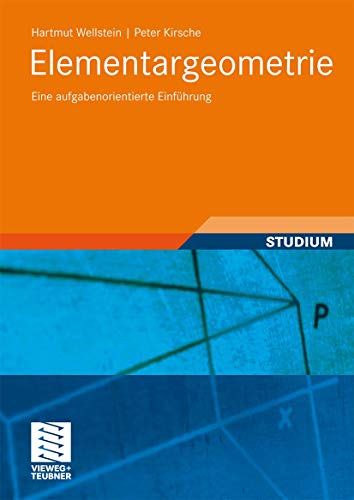 Elementargeometrie: Eine aufgabenorientierte Einführung (Mathematik-ABC für das Lehramt) (German Edition) von Vieweg+Teubner Verlag