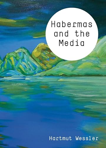 Habermas and the Media (Theory and Media) von Polity