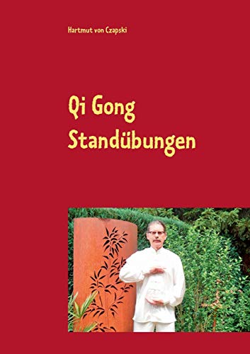 Qi Gong Standübungen: einschließlich die 5 Tiere Positionen