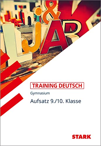 Training Gymnasium - Deutsch Aufsatz 9./10. Klasse: Grundlagen und Aufgaben mit Lösungen