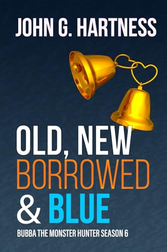 Old, New, Borrowed, & Blue (Bubba the Monster Hunter, Band 9) von Falstaff Books, LLC