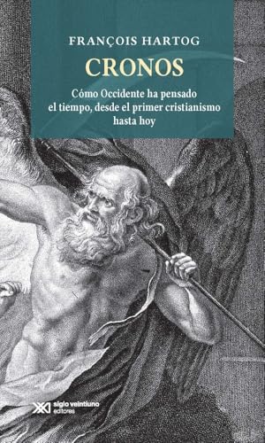 Cronos: Cómo Occidente Ha Pensado El Tiempo, Desde El Primer Cristianismo Hasta Hoy (Historia) von Siglo MX