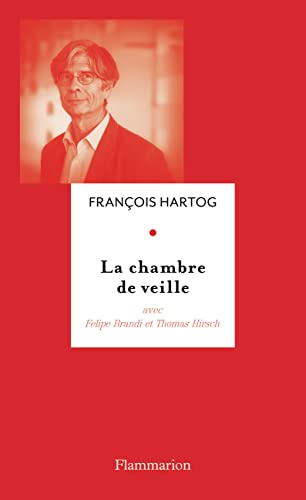 La Chambre de veille: ENTRETIENS AVEC FELIPE BRANDI ET THOMAS HIRSCH von FLAMMARION