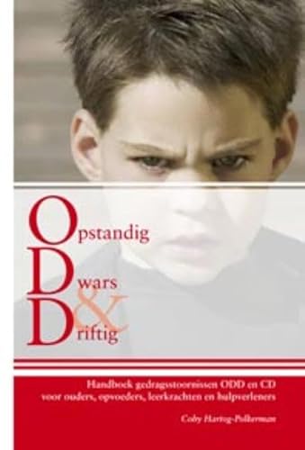 Opstandig, Dwars & Driftig: handboek over de gedragsstoornissen ODD en CD, voor ouders, opvoeders, leerkrachten en hulpverleners von SWP, Uitgeverij B.V.