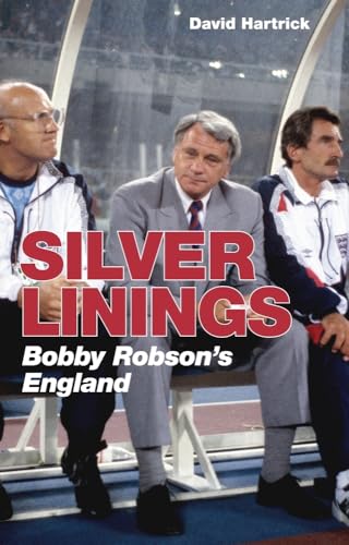 Silver Linings: Bobby Robson's England von Pitch Publishing Ltd