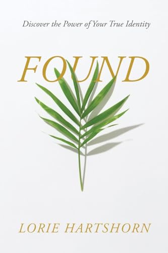 Found: Discover the Power of Your True Identity von Word Alive Press