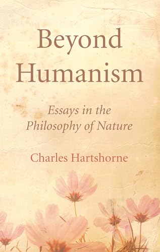 Beyond Humanism: Essays in the Philosophy of Nature von Wipf & Stock Publishers