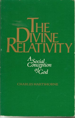 The Devine Relativity: A Social Conception of God (Terry Lectures)