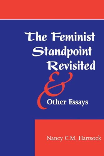 The Feminist Standpoint Revisited, And Other Essays (Feminist Theory and Politics Series) von Basic Books