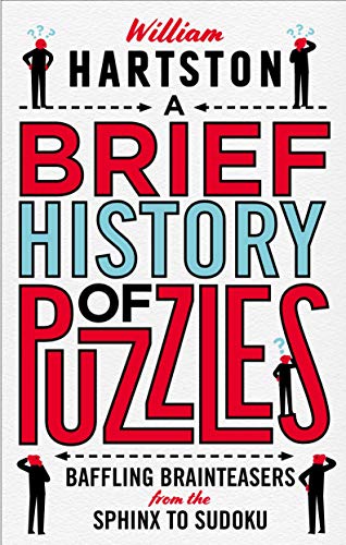 A Brief History of Puzzles: Baffling Brainteasers from the Sphinx to Sudoku von Atlantic Books