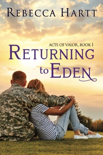 Returning to Eden: Christian Military Romantic Suspense (Acts of Valor, 1)