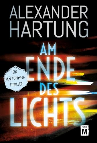 Am Ende des Lichts (Ein Jan-Tommen-Thriller, Band 11) von Edition M