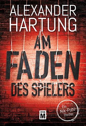 Am Faden des Spielers (Ein Nik-Pohl-Thriller, Band 5) von Edition M