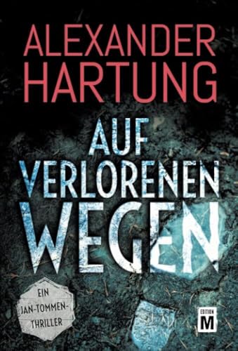 Auf verlorenen Wegen (Ein Jan-Tommen-Thriller, Band 8)