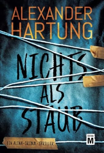 Nichts als Staub (Alina Grimm, Band 1) von Edition M