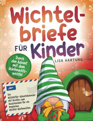 Wichtelbriefe für Kinder: Der Wichteltür-Adventskalender mit Briefen zum Ausschneiden für ein magisches Wichtel-Weihnachten. Button: Durch den Advent mit dem Weihnachtswichtel