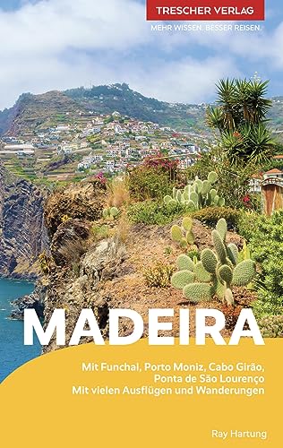 TRESCHER REISEFÜHRER Madeira: Mit Funchal, Porto Moniz, Cabo Girão, Ponta de São Lourenço und vielen Ausflügen. Inklusive 50 Wanderungen mit GPS-Daten und herausnehmbarer Faltkarte 1:100.000 von TRESCHER