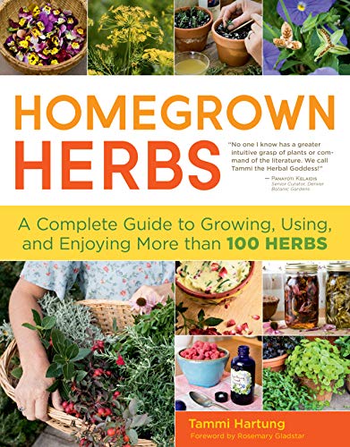 Homegrown Herbs: A Complete Guide to Growing, Using, and Enjoying More than 100 Herbs von Workman Publishing