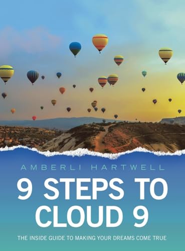 9 Steps to Cloud 9: The inside guide to making your dreams come true 9 Steps to Cloud 9: The inside guide to making your dreams come true von Balboa Press UK