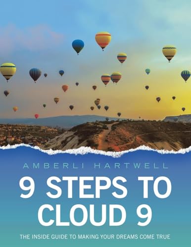 9 Steps to Cloud 9: The inside guide to making your dreams come true 9 Steps to Cloud 9: The inside guide to making your dreams come true von Balboa Press UK