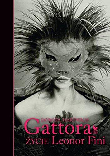 Gattora Zycie Leonor Fini
