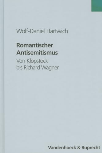 Romantischer Antisemitismus: von Klopstock bis Richard Wagner