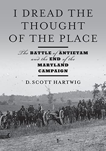 I Dread the Thought of the Place: The Battle of Antietam and the End of the Maryland Campaign von Johns Hopkins University Press