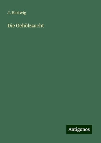 Die Gehölzzucht