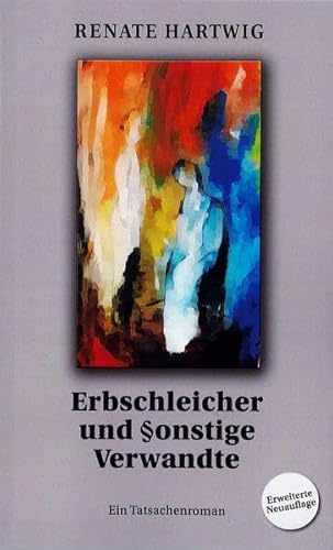 Erbschleicher und sonstige Verwandte: Roman