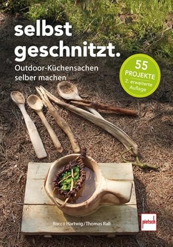 SELBSTGESCHNITZT: Outdoor-Küchensachen selber machen 55 Projekte von Pietsch