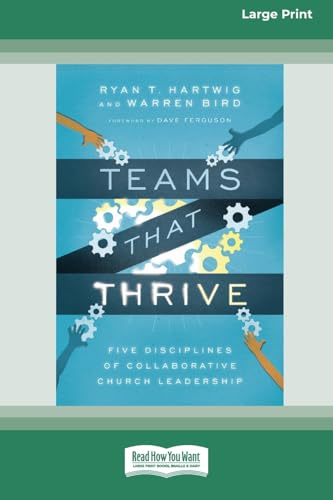 Teams That Thrive: Five Disciplines of Collaborative Church Leadership (16pt Large Print Format) von ReadHowYouWant
