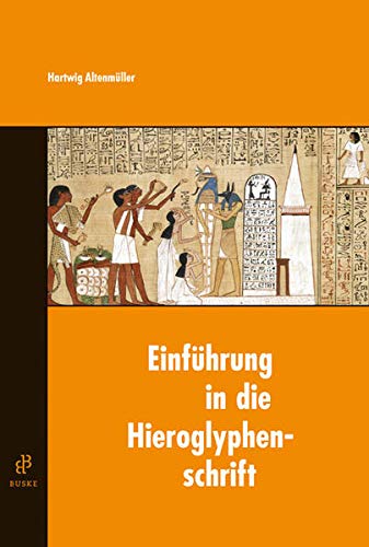 Einführung in die Hieroglyphenschrift Einführung in die Hieroglyphenschrift von Buske Helmut Verlag GmbH