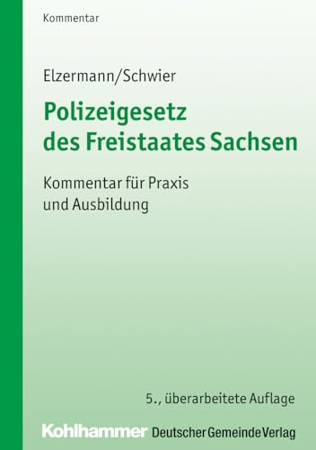 Polizeigesetz des Freistaates Sachsen: Kommentar für Praxis und Ausbildung von Kohlhammer