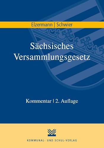 Sächsisches Versammlungsgesetz: Kommentar von Kommunal-u.Schul-Verlag