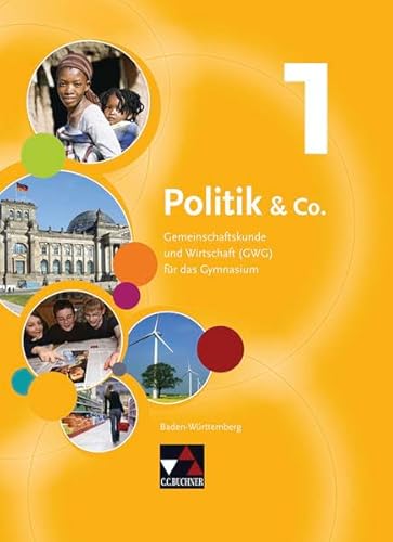 Politik & Co. – Baden-Württemberg – neu / Politik & Co. BW 1: Gemeinschaftskunde und Wirtschaft für das Gymnasium (GWG) / Für die Jahrgangsstufe 8 ... und Wirtschaft für das Gymnasium (GWG))