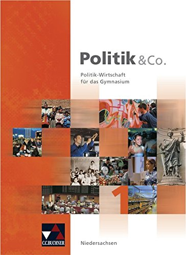Politik & Co. – Niedersachsen / Politik – Wirtschaft für das Gymnasium: Politik & Co. – Niedersachsen / Politik & Co. Niedersachsen 1: Politik – Wirtschaft für das Gymnasium von Buchner, C.C.