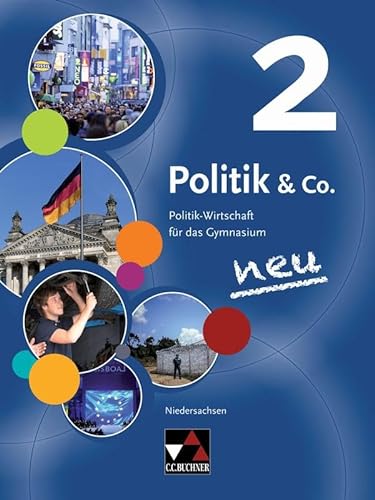 Politik & Co. – Niedersachsen - alt / Politik & Co. Niedersachsen 2: Politik - Wirtschaft für das Gymnasium / für die Jahrgangsstufen 9/10: Politik - ... alt: Politik - Wirtschaft für das Gymnasium)