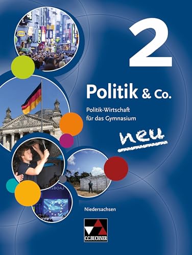 Politik & Co. – Niedersachsen - alt / Politik & Co. Niedersachsen 2: Politik - Wirtschaft für das Gymnasium / für die Jahrgangsstufen 9/10: Politik - ... alt: Politik - Wirtschaft für das Gymnasium) von Buchner, C.C. Verlag