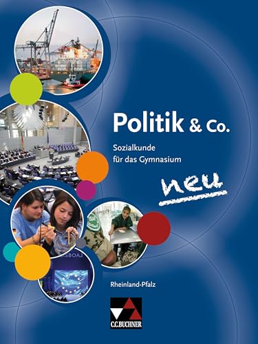 Politik & Co. – Rheinland-Pfalz - neu / Politik & Co. Rheinland-Pfalz: Sozialkunde für das Gymmnasium von Buchner, C.C. Verlag